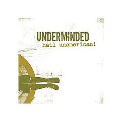 Underminded - Hail Unamerican! album