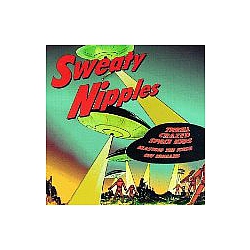 Sweaty Nipples - Thrill Crazed Space Kids Blasting The Flesh Off Humans альбом