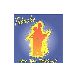 Tabache - Are You Willing? album