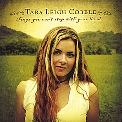 Tara Leigh Cobble - Things You Can&#039;t Stop With Your Hands album