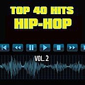 Unknown - 40 Hip-Hop Hit Songs, Vol. 2 альбом