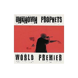 Unknown Prophets - World Premier album