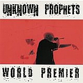 Unknown Prophets - World Premier альбом
