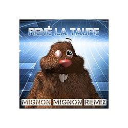 René La Taupe - Mignon Mignon (Remix) альбом