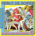 Début De Soirée - Best of DÃ©but de SoirÃ©e (Le meilleur des annÃ©es 80) альбом