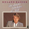 Roland Kaiser - Die schÃ¶nsten Liebeslieder der Welt альбом