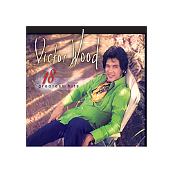 Victor Wood - 18 greatest hits victor wood album