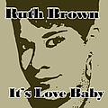 Ruth Brown - It&#039;s Love Baby album