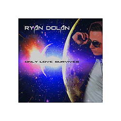 Ryan Dolan - Only Love Survives album