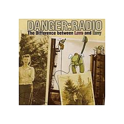 Danger Radio - The Difference Between Love And Envy album