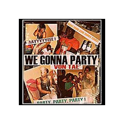 Von Tae&#039; - We Gonna Party альбом