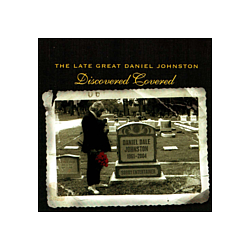 Daniel Johnston - The Late, Great Daniel Johnston: Discovered Covered album