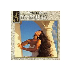 Daniela Romo - Amada Mas Que Nunca альбом