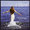 Danielle Rose - I Thirst album