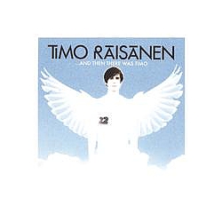 Timo Räisänen - And Then There Was Timo альбом