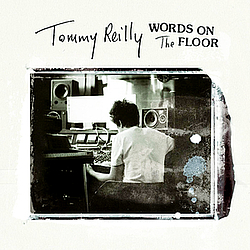 Tommy Reilly - Words on the Floor альбом