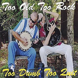 Too Old to Rock - Too Dumb To Quit album