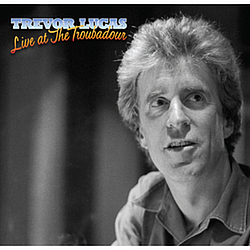 Trevor Lucas - Live At The Troubadour album