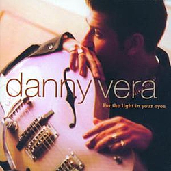 Danny Vera - For The Light In Your Eyes album