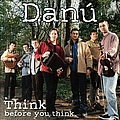 Danu - Think Before You Think альбом