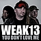 Weak13 - WEAK13 - You Don&#039;t Love Me (single) album