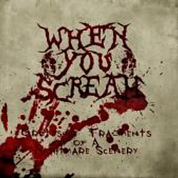 When You Scream - Grotesque Fragments of a Nightmare Scenery album