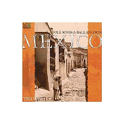 Trio Azteca - Folk Songs And Ballads From Mexico альбом