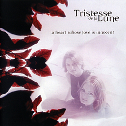 Tristesse De La Lune - A Heart Whose Love Is Innocent album