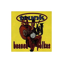 Trunk - Beaned Up Polkas альбом