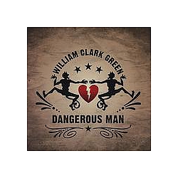 William Clark Green - Dangerous Man album