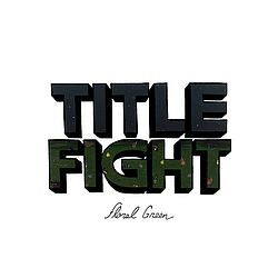Title Fight - Floral Green album