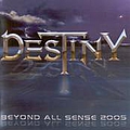 Destiny - Beyond All Sense 2005 альбом