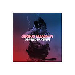 Sirkus Eliassen - Opp ned bak frem альбом