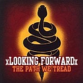 Xlooking Forwardx - The Path We Tread альбом