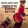 Soluna Samay - Should&#039;ve known better album
