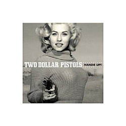 Two Dollar Pistols - Hands Up album