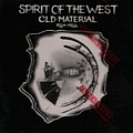 Spirit Of The West - Old Material 1984 - 1986 album