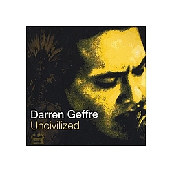 Darren Geffre - Uncivilized album