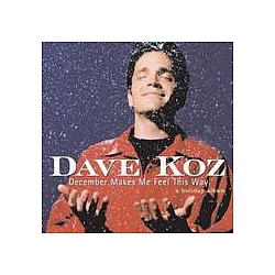 Dave Koz - December Makes Me Feel This Way - A Holiday Album альбом