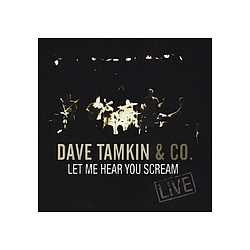 Dave Tamkin - Let  Me Hear You Scream альбом