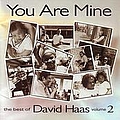 David Haas - You Are Mine/Best of David Haas Vol. 2 альбом
