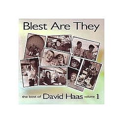 David Haas - Blest Are They-Best of David Haas Vol. 1 album