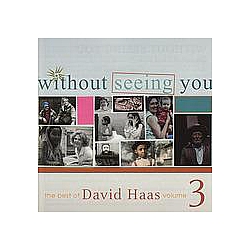 David Haas - Without Seeing You: The Best of David Haas, Vol. 3 album