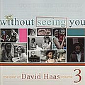 David Haas - Without Seeing You: The Best of David Haas, Vol. 3 альбом