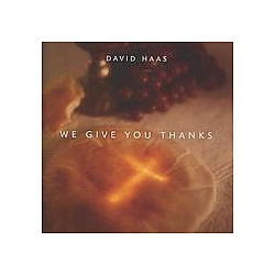 David Haas - We Give You Thanks album