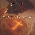 David Haas - We Give You Thanks альбом