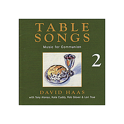 David Haas - Table Songs 2: Music for Communion альбом