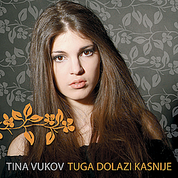 Tina Vukov - Tuga Dolazi Kasnije album