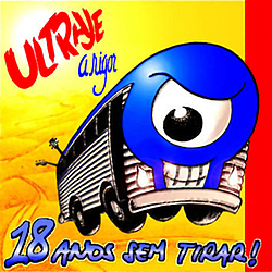 Ultraje A Rigor - 18 Anos Sem Tirar! альбом