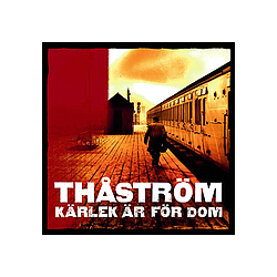 Thåström - KÃ¤rlek Ã¤r fÃ¶r dom альбом